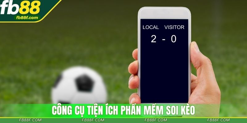 Công cụ tiện ích phần mềm soi kèo bóng đá miễn phí