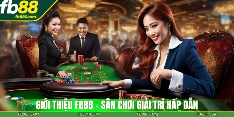 Giới thiệu Fb88 - Sân chơi giải trí hấp dẫn