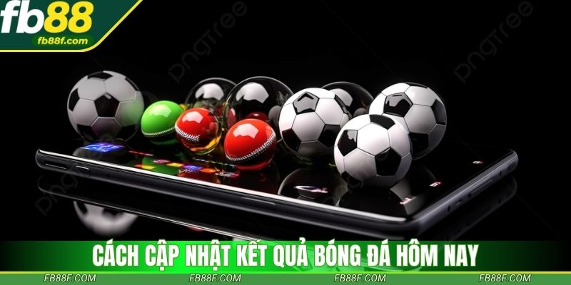 ket qua bong da hom nay cap nhat nhanh cho moi tran cau