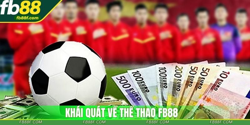 Khái quát về thể thao fb88 Khái quát về thể thao fb88
