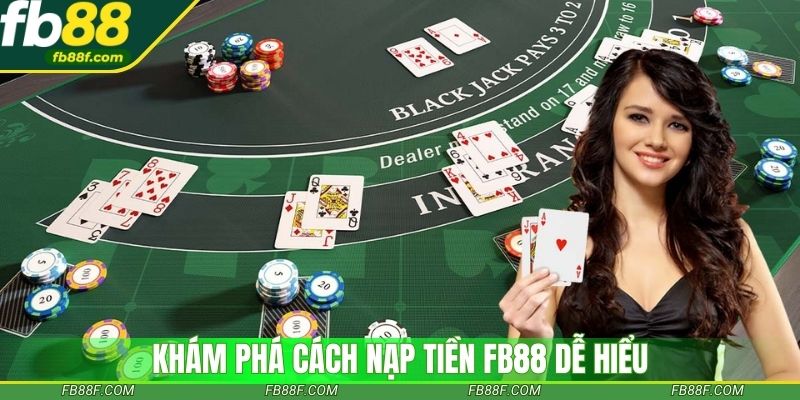 Khám phá cách nạp tiền Fb88 dễ hiểu
