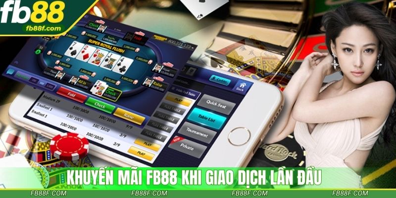 Khuyến mãi Fb88 khi giao dịch lần đầu