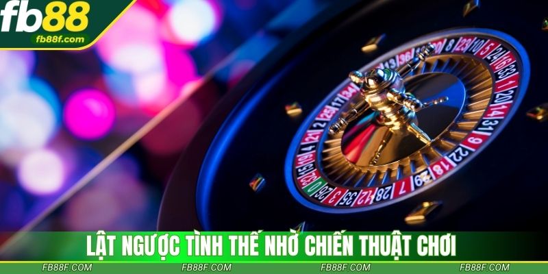 Lật ngược tình thế nhờ chiến thuật chơi casino online hay