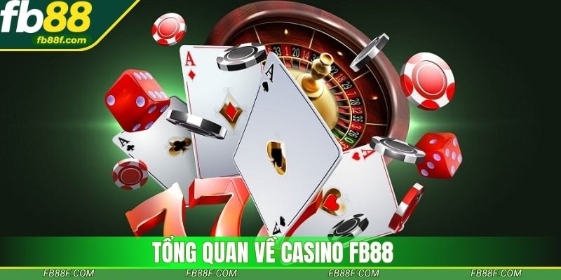 Tổng quan về Casino Fb88 Tổng quan về Casino Fb88