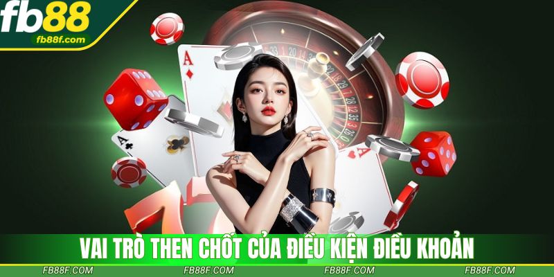 Vai trò then chốt của điều khoản điều kiện